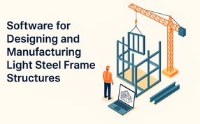 Software for Designing and Manufacturing Light Steel Frame (LSF) Structures